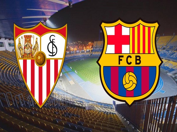 Nhận định Sevilla vs Barcelona, 03h30 ngày 24/1