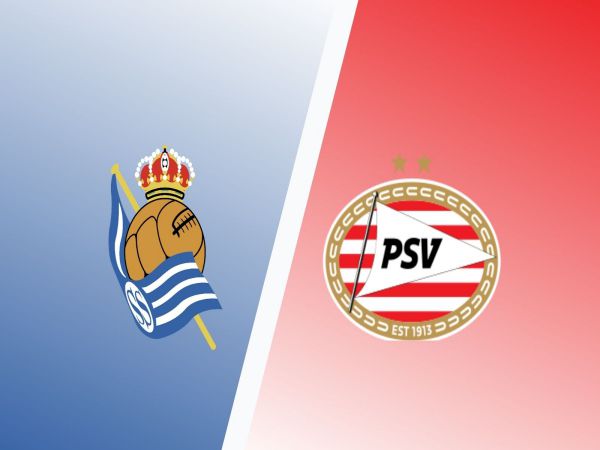 Nhận định tỷ lệ Sociedad vs PSV Eindhoven, 0h45 ngày 10/12 - Cup C2